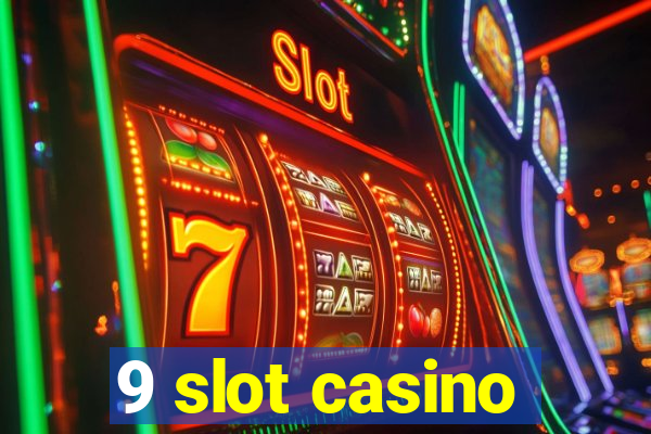 9 slot casino