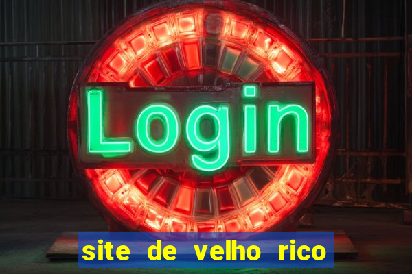 site de velho rico para ganhar pix