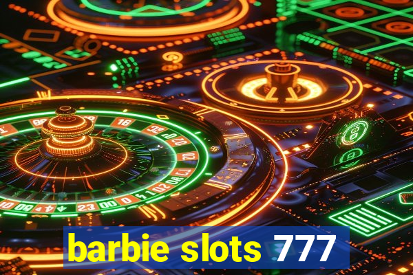 barbie slots 777