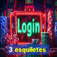 3 esquiletes