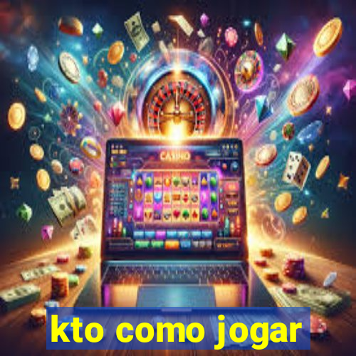 kto como jogar