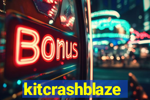 kitcrashblaze