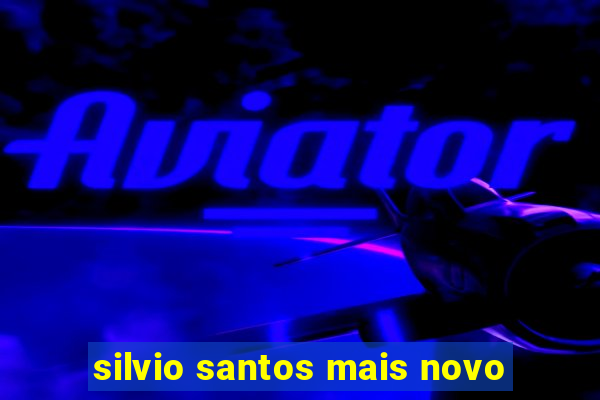 silvio santos mais novo