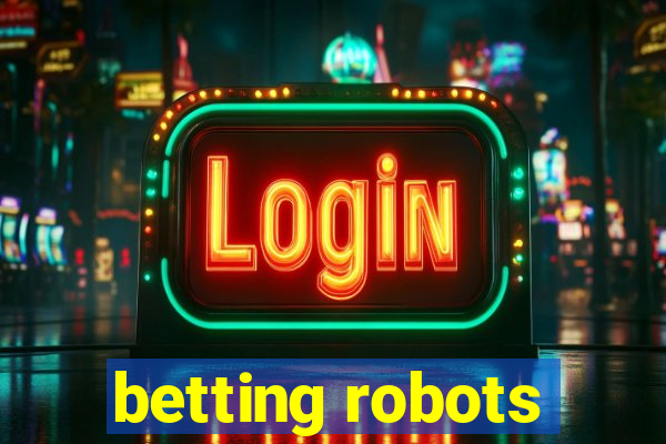 betting robots