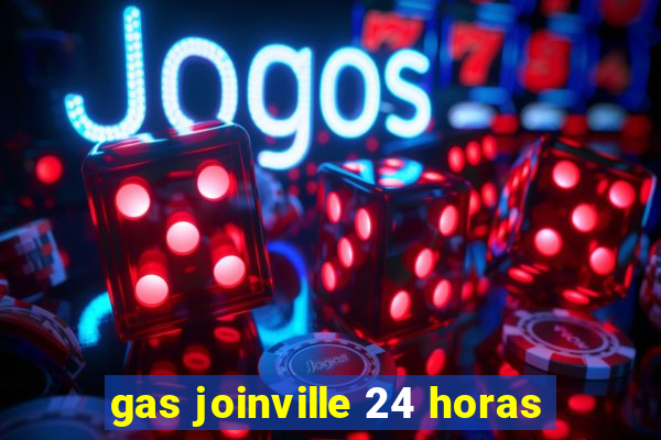 gas joinville 24 horas