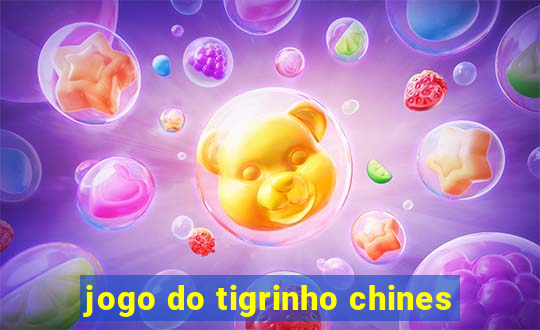 jogo do tigrinho chines