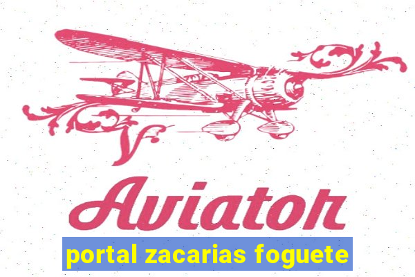 portal zacarias foguete