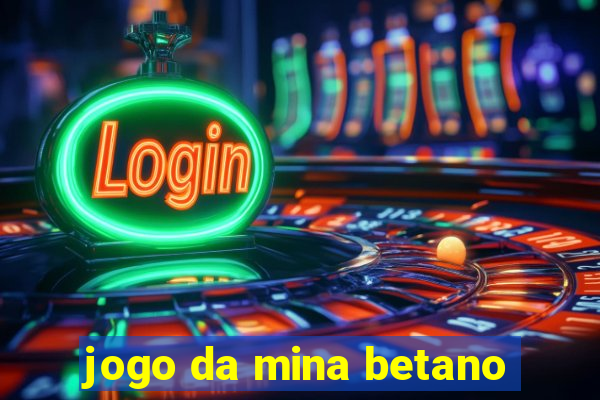 jogo da mina betano