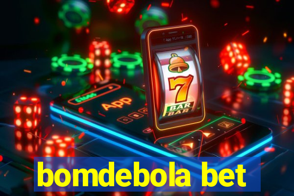 bomdebola bet