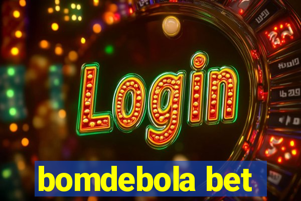 bomdebola bet