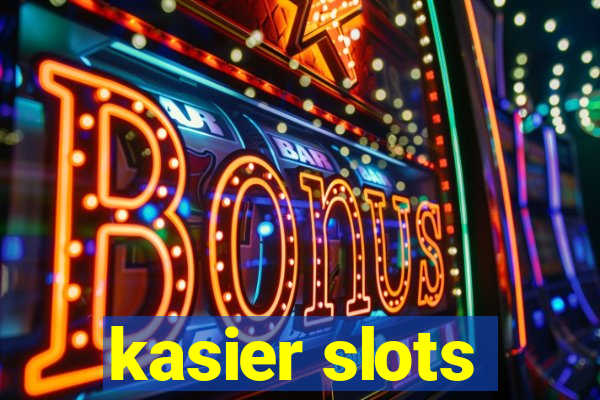 kasier slots