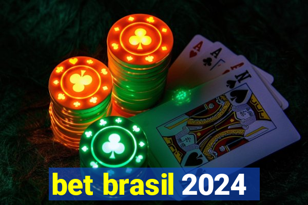 bet brasil 2024