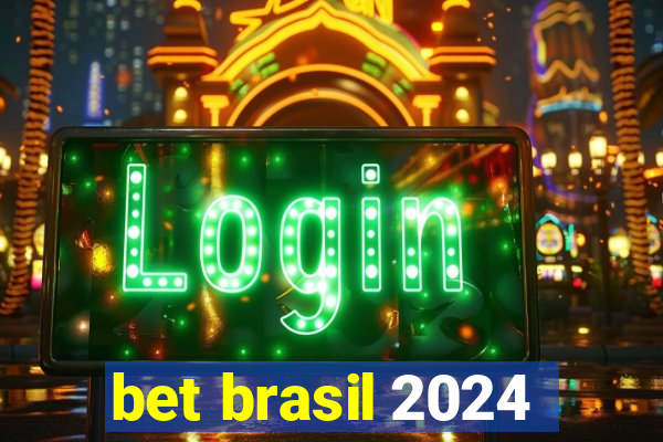 bet brasil 2024