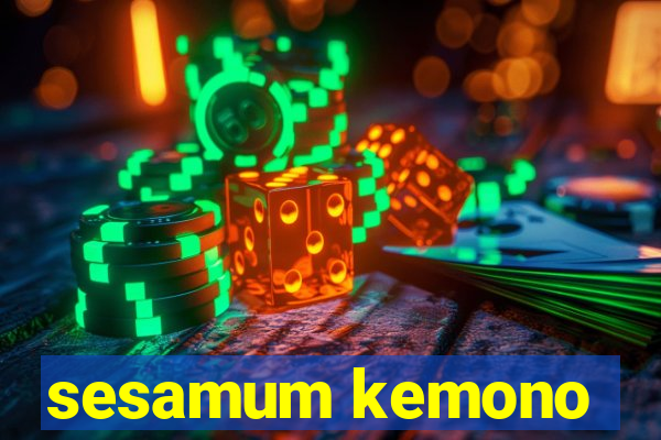 sesamum kemono