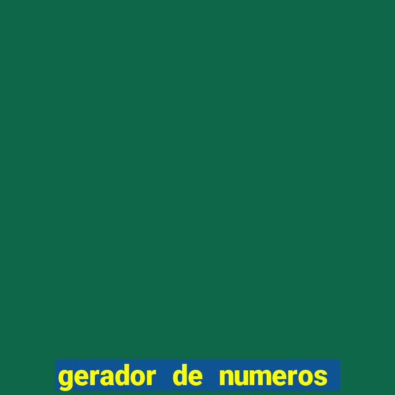 gerador de numeros da mega sena mestre loterias