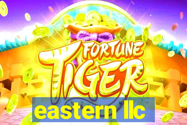 eastern llc