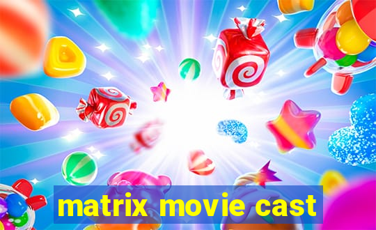 matrix movie cast