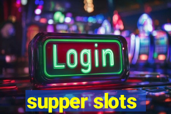 supper slots