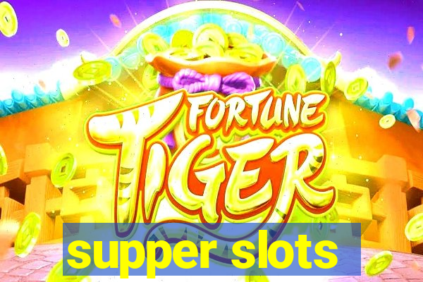 supper slots