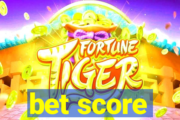 bet score