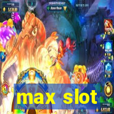 max slot