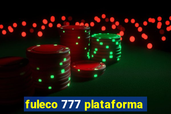 fuleco 777 plataforma