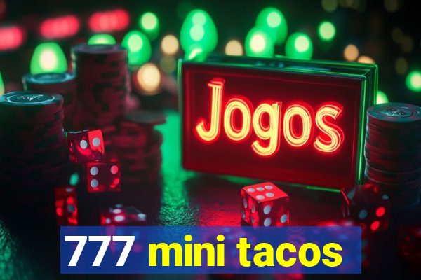 777 mini tacos