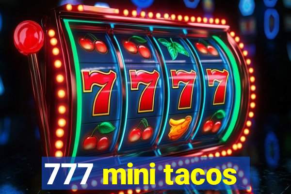 777 mini tacos