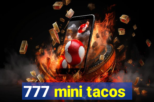 777 mini tacos