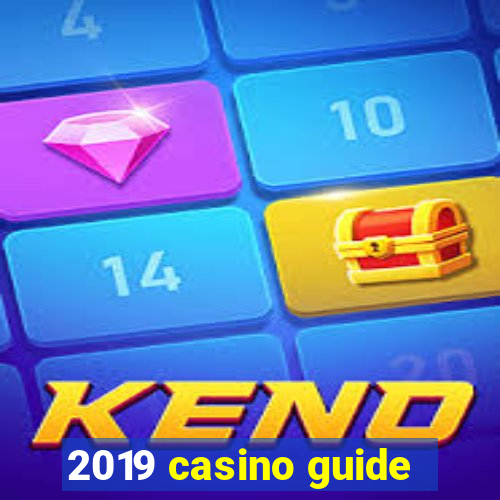 2019 casino guide