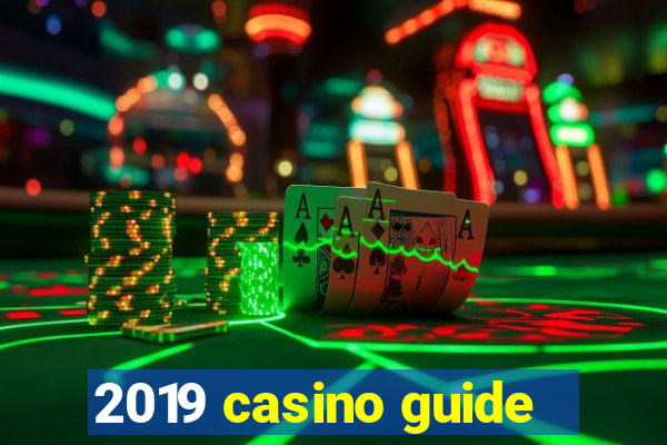 2019 casino guide