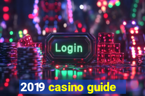 2019 casino guide