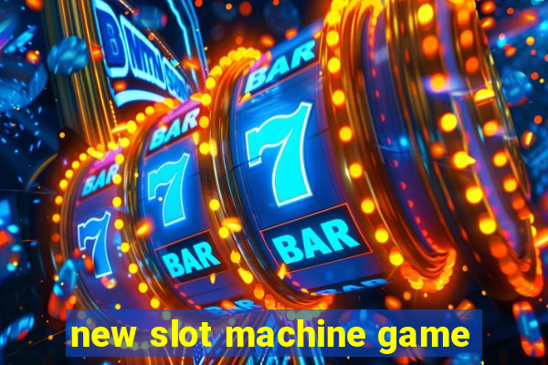 new slot machine game