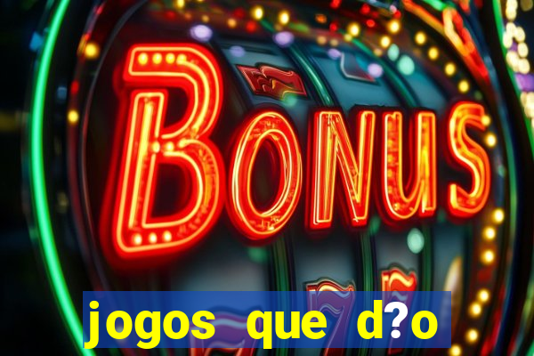 jogos que d?o dinheiro sem depositar