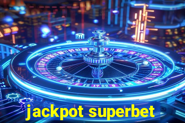 jackpot superbet