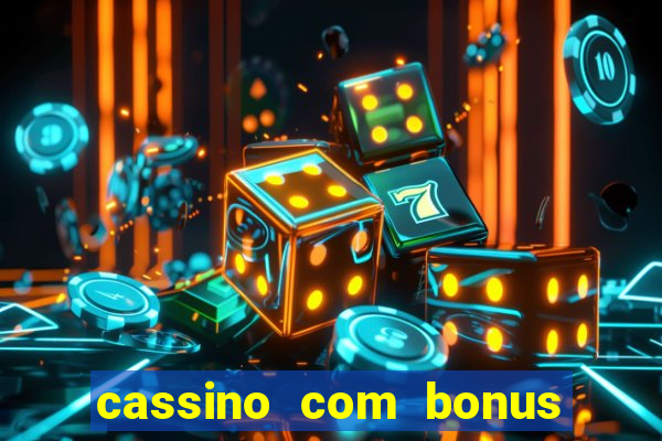 cassino com bonus de boas vindas