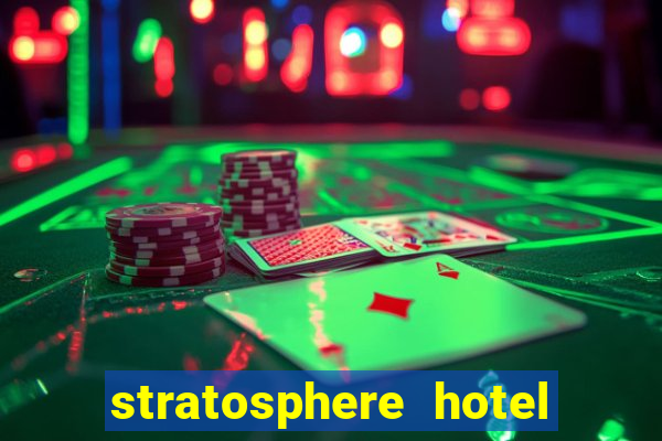 stratosphere hotel casino las vegas