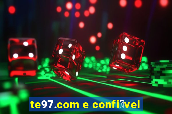 te97.com e confi谩vel