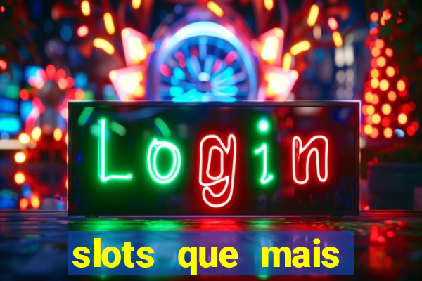 slots que mais pagam 2024