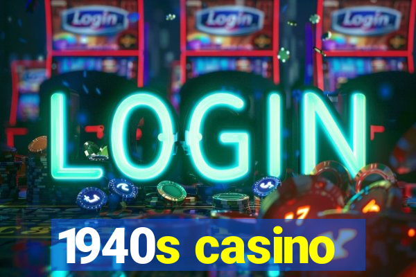 1940s casino