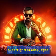 superfighters click jogos