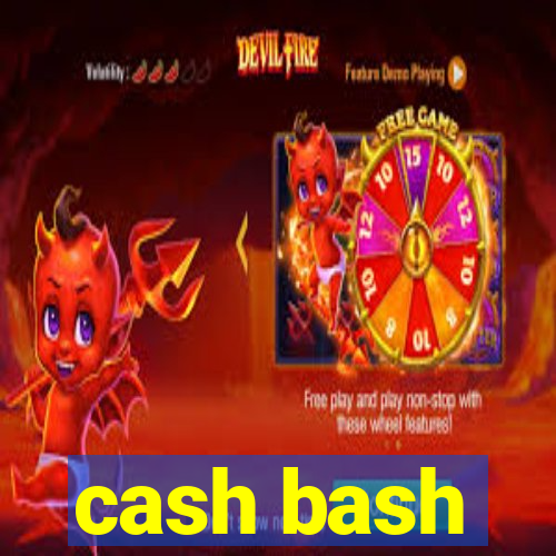 cash bash