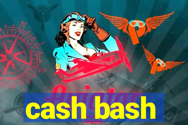 cash bash