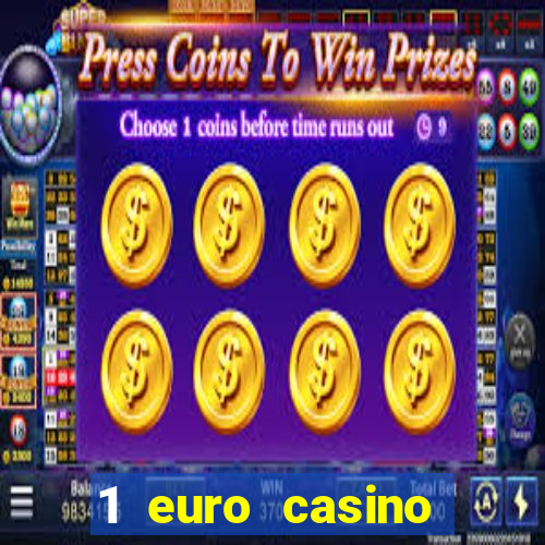 1 euro casino bonus10 euro casino