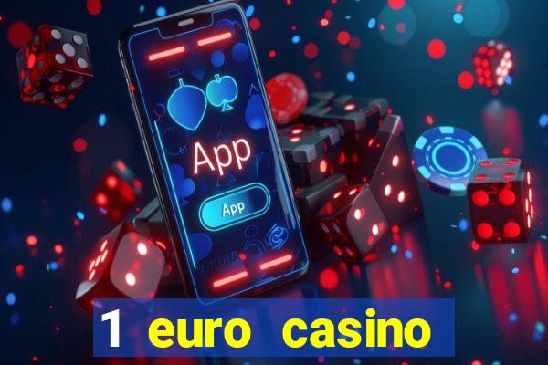 1 euro casino bonus10 euro casino