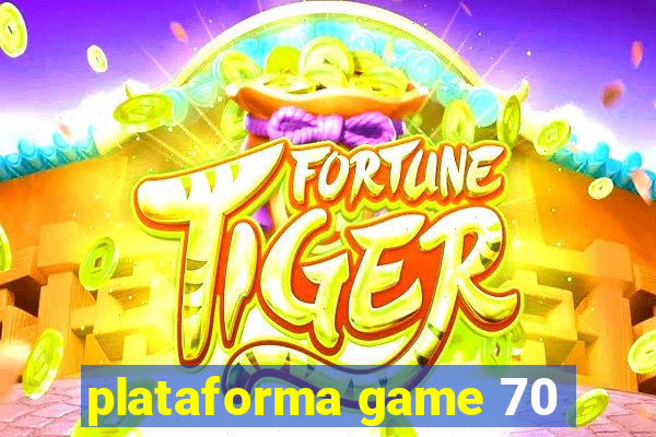 plataforma game 70