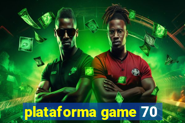 plataforma game 70