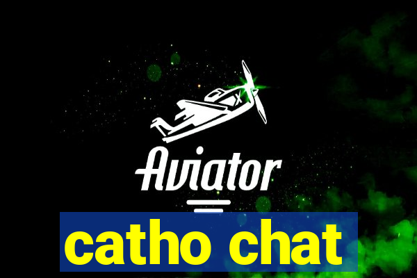 catho chat