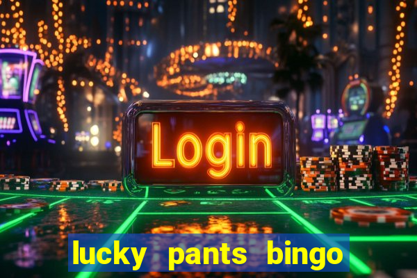 lucky pants bingo casino sister sites