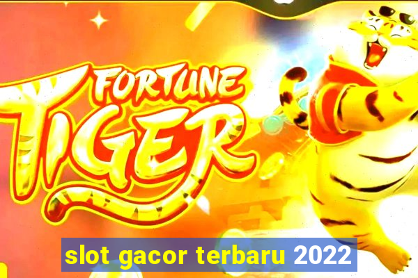 slot gacor terbaru 2022